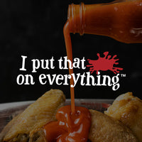 Hot sauce being poured over food with 'I put that on everything' text and logo.